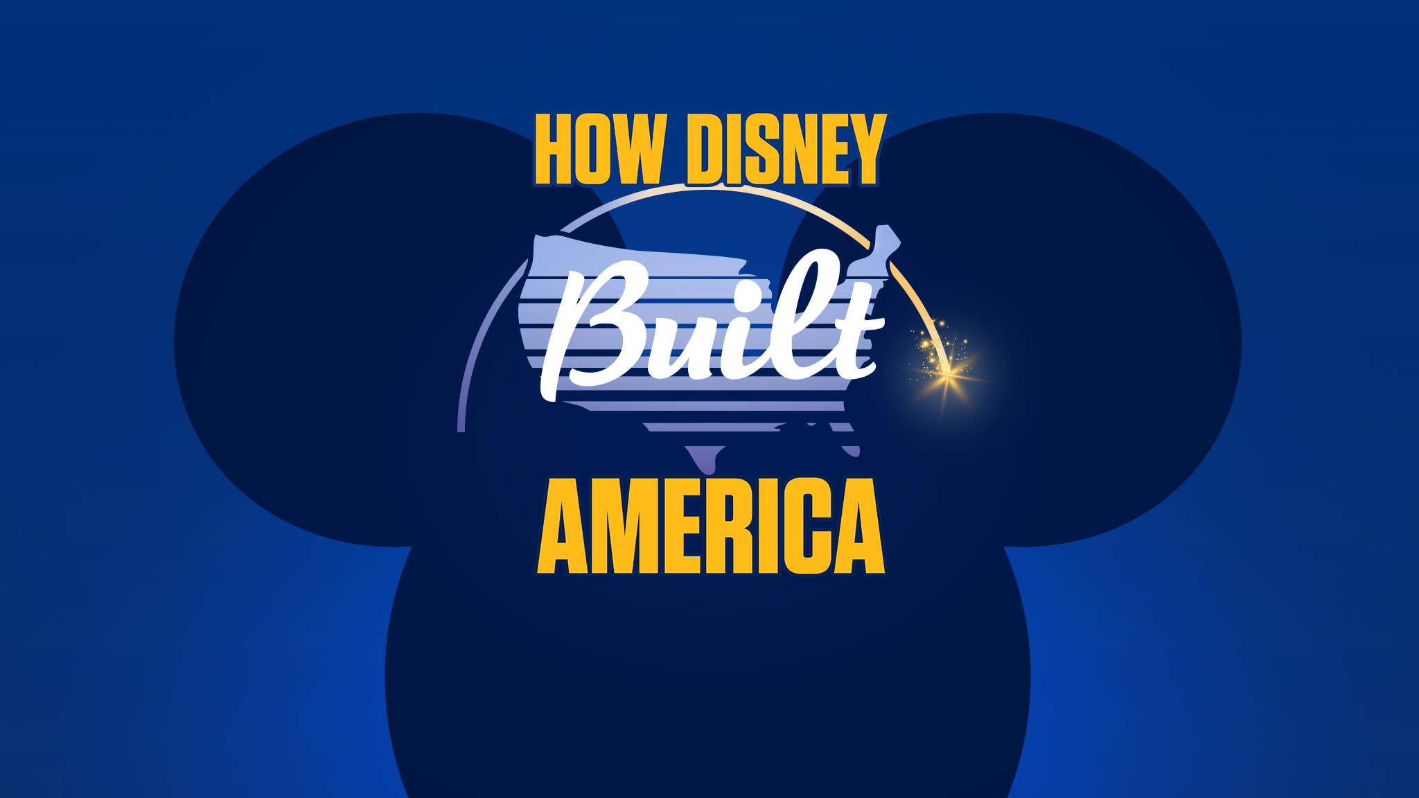 How Disney Built America