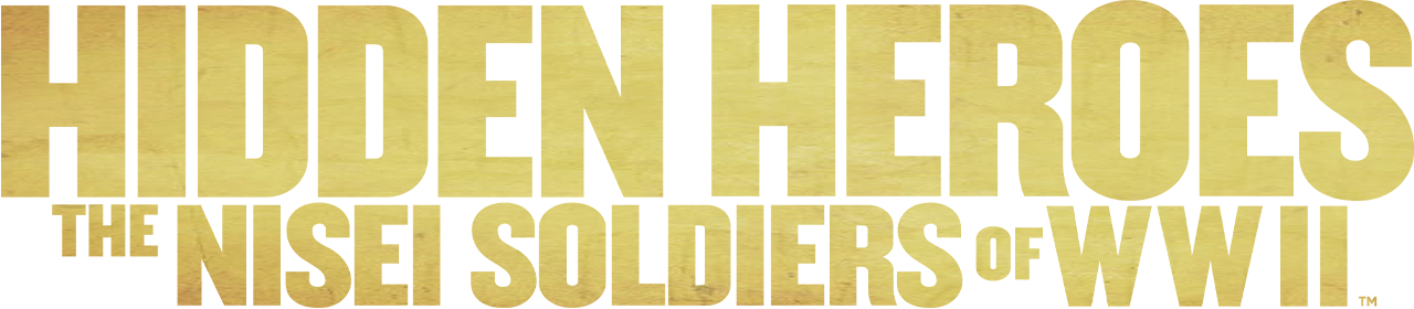 Hidden Heroes: The Nisei Soldiers of WWII